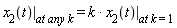 x__2(t)*`|at any k` = k*x__2(t)*`|at k=1`