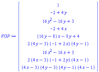 Vector(9, {(1) = 1, (2) = -2+4*y, (3) = 16*y^2-16*y+3, (4) = -2+4*x, (5) = (16*y-8)*x-8*y+4, (6) = (8*y-6)*(-1+2*x)*(4*y-1), (7) = 16*x^2-16*x+3, (8) = (8*x-6)*(-1+2*y)*(4*x-1), (9) = (4*x-3)*(4*y-3)*(4*y-1)*(4*x-1)})