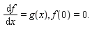 diff(f(x), x) = g(x), f(0) = 0.