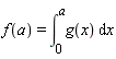 f(a) = int(g(x), x = 0 .. a)