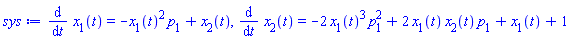 diff(x[1](t), t) = -x[1](t)^2*p[1]+x[2](t), diff(x[2](t), t) = -2*x[1](t)^3*p[1]^2+2*x[1](t)*x[2](t)*p[1]+x[1](t)+1