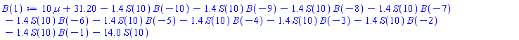 10*Âµ+31.20-1.4*S(10)*B(-10)-1.4*S(10)*B(-9)-1.4*S(10)*B(-8)-1.4*S(10)*B(-7)-1.4*S(10)*B(-6)-1.4*S(10)*B(-5)-1.4*S(10)*B(-4)-1.4*S(10)*B(-3)-1.4*S(10)*B(-2)-1.4*S(10)*B(-1)-14.0*S(10)