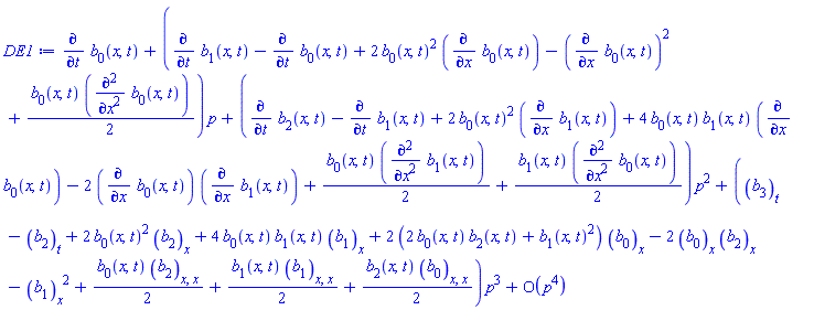 series(diff(b[0](x, t), t)+(diff(b[1](x, t), t)-(diff(b[0](x, t), t))+2*b[0](x, t)^2*(diff(b[0](x, t), x))-(diff(b[0](x, t), x))^2+(1/2)*b[0](x, t)*(diff(diff(b[0](x, t), x), x)))*p+(diff(b[2](x, t), t)-(diff(b[1](x, t), t))+2*b[0](x, t)^2*(diff(b[1](x, t), x))+4*b[0](x, t)*b[1](x, t)*(diff(b[0](x, t), x))-2*(diff(b[0](x, t), x))*(diff(b[1](x, t), x))+(1/2)*b[0](x, t)*(diff(diff(b[1](x, t), x), x))+(1/2)*b[1](x, t)*(diff(diff(b[0](x, t), x), x)))*p^2+(diff(b[3](x, t), t)-(diff(b[2](x, t), t))+2*b[0](x, t)^2*(diff(b[2](x, t), x))+4*b[0](x, t)*b[1](x, t)*(diff(b[1](x, t), x))+2*(2*b[0](x, t)*b[2](x, t)+b[1](x, t)^2)*(diff(b[0](x, t), x))-2*(diff(b[0](x, t), x))*(diff(b[2](x, t), x))-(diff(b[1](x, t), x))^2+(1/2)*b[0](x, t)*(diff(diff(b[2](x, t), x), x))+(1/2)*b[1](x, t)*(diff(diff(b[1](x, t), x), x))+(1/2)*b[2](x, t)*(diff(diff(b[0](x, t), x), x)))*p^3+O(p^4),p,4)