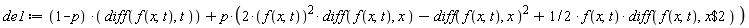 de1 := (1-p)*(diff(f(x, t), t))+p*(2*f(x, t)^2*(diff(f(x, t), x))-(diff(f(x, t), x))^2+(1/2)*f(x, t)*(diff(f(x, t), `$`(x, 2))))