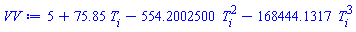 5+75.85*T[i]-554.2002500*T[i]^2-168444.1317*T[i]^3