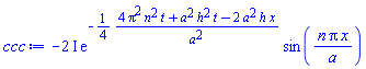 -(2*I)*exp(-(1/4)*(4*Pi^2*n^2*t+a^2*h^2*t-2*a^2*h*x)/a^2)*sin(n*Pi*x/a)