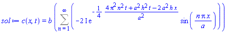 c(x, t) = b*(Sum(-(2*I)*exp(-(1/4)*(4*Pi^2*n^2*t+a^2*h^2*t-2*a^2*h*x)/a^2)*sin(n*Pi*x/a), n = 1 .. infinity))