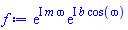 exp(I*m*omega)*exp(I*b*cos(omega))