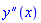 diff(diff(y(x), x), x)