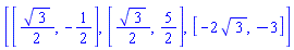 [[(1/2)*3^(1/2), -1/2], [(1/2)*3^(1/2), 5/2], [-2*3^(1/2), -3]]