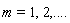 m = 1, 2, () .. ()