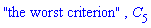 "the worst criterion", C[5]