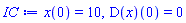 x(0) = 10, (D(x))(0) = 0