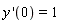 "y '(0)=1"