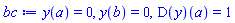 y(a) = 0, y(b) = 0, (D(y))(a) = 1