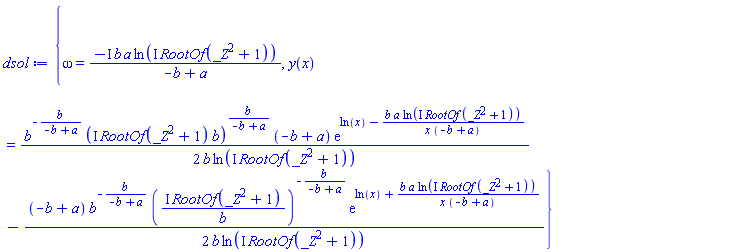 {omega = -I*b*a*ln(I*RootOf(_Z^2+1))/(-b+a), y(x) = (1/2)*b^(-b/(-b+a))*(I*RootOf(_Z^2+1)*b)^(b/(-b+a))*(-b+a)*exp(ln(x)-b*a*ln(I*RootOf(_Z^2+1))/(x*(-b+a)))/(b*ln(I*RootOf(_Z^2+1)))-(1/2)*(-b+a)*b^(-b/(-b+a))*(I*RootOf(_Z^2+1)/b)^(-b/(-b+a))*exp(ln(x)+b*a*ln(I*RootOf(_Z^2+1))/(x*(-b+a)))/(b*ln(I*RootOf(_Z^2+1)))}