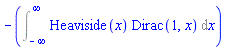 -(Int(Heaviside(x)*Dirac(1, x), x = -infinity .. infinity))
