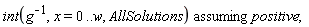 `assuming`([int(1/g, x = 0 .. w, AllSolutions)], [positive])