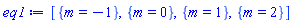 [{m = -1}, {m = 0}, {m = 1}, {m = 2}]