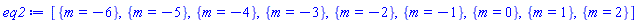 [{m = -6}, {m = -5}, {m = -4}, {m = -3}, {m = -2}, {m = -1}, {m = 0}, {m = 1}, {m = 2}]