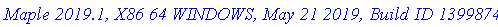 `Maple 2019.1, X86 64 WINDOWS, May 21 2019, Build ID 1399874`