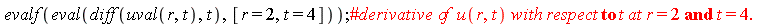 evalf(eval(diff(uval(r, t), t), [r = 2, t = 4]))