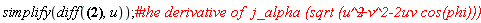 simplify(diff(BesselJ(alpha, (u^2+v^2-2*uv*cos(phi))^(1/2))*GAMMA(alpha+1)*2^alpha*((u^2+v^2-2*uv*cos(phi))^(1/2))^(-alpha), u))