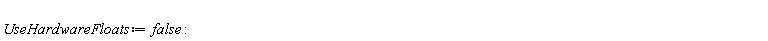 UseHardwareFloats := false