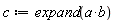 c := expand(a*b)