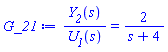 Y__2(s)/U__1(s) = 2/(s+4)