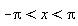 -Pi < x and x < Pi