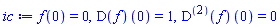 f(0) = 0, (D(f))(0) = 1, ((D@@2)(f))(0) = 0