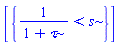[{1/(1+tau) < s}]