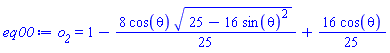 o__2 = 1-(8/25)*cos(theta)*(25-16*sin(theta)^2)^(1/2)+(16/25)*cos(theta)