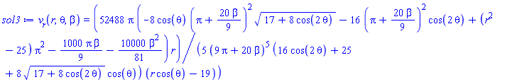 v__r(r, theta, beta) = (52488/5)*Pi*(-8*cos(theta)*(Pi+(20/9)*beta)^2*(17+8*cos(2*theta))^(1/2)-16*(Pi+(20/9)*beta)^2*cos(2*theta)+(r^2-25)*Pi^2-(1000/9)*Pi*beta-(10000/81)*beta^2)*r/((9*Pi+20*beta)^5*(16*cos(2*theta)+25+8*(17+8*cos(2*theta))^(1/2)*cos(theta))*(r*cos(theta)-19))