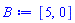 B := [5, 0]