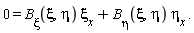 "0 =`B__xi`(xi,eta) `xi__x`+`B__eta`(xi,eta) `eta__x `."