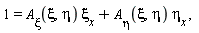 "1=`A__xi`(xi,eta) `xi__x`+`A__eta`(xi,eta) `eta__x `,"