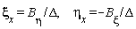`&xi;__x` = `B__&eta;`/Delta, `&eta;__x` = -`B__&xi;`/Delta