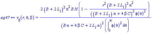 v__beta(r, theta, beta) = 2*(B+2*L__1)^2*Pi^2*B*H*(1-r^2*(B+2*L__1)^2*Pi^2/(((B+2*L__1)*Pi+4*beta*C)^2*phi(theta)^2))/((B*Pi+4*C*beta+2*L__1*Pi)^2*(int(phi(theta)^2, theta = 0 .. Pi)))
