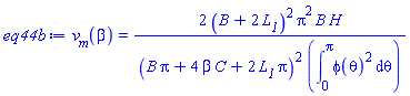 v__m(beta) = 2*(B+2*L__1)^2*Pi^2*B*H/((B*Pi+4*C*beta+2*L__1*Pi)^2*(int(phi(theta)^2, theta = 0 .. Pi)))