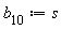 b__10 := s