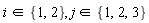 `in`(i, {1, 2}), `in`(j, {1, 2, 3})