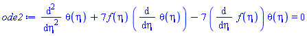 diff(diff(theta(eta), eta), eta)+7*f(eta)*(diff(theta(eta), eta))-7*(diff(f(eta), eta))*theta(eta) = 0