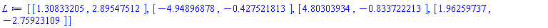 [[1.30833205, 2.89547512], [-4.94896878, -.427521813], [4.80303934, -.833722213], [1.96259737, -2.75923109]]