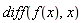diff(f(x), x)