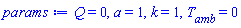 Q = 0, a = 1, k = 1, T__amb = 0