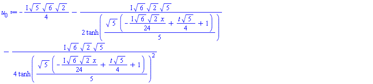 -((1/4)*I)*5^(1/2)*6^(1/2)*2^(1/2)-((1/2)*I)*6^(1/2)*2^(1/2)*5^(1/2)/tanh((1/5)*5^(1/2)*(-((1/24)*I)*6^(1/2)*2^(1/2)*x+(1/4)*t*5^(1/2)+1))-((1/4)*I)*6^(1/2)*2^(1/2)*5^(1/2)/tanh((1/5)*5^(1/2)*(-((1/24)*I)*6^(1/2)*2^(1/2)*x+(1/4)*t*5^(1/2)+1))^2