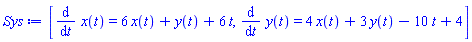 [diff(x(t), t) = 6*x(t)+y(t)+6*t, diff(y(t), t) = 4*x(t)+3*y(t)-10*t+4]