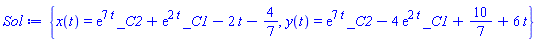 {x(t) = exp(7*t)*_C2+exp(2*t)*_C1-2*t-4/7, y(t) = exp(7*t)*_C2-4*exp(2*t)*_C1+10/7+6*t}